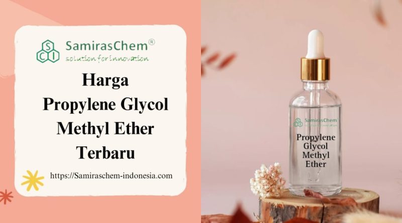 harga propylene glycol methyl ether terbaru