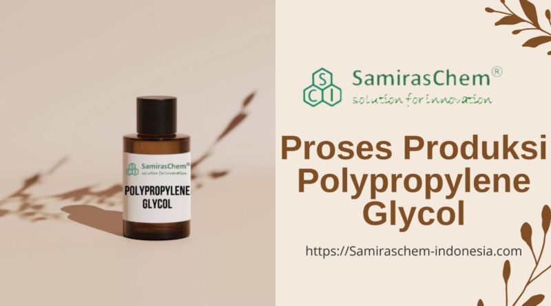 proses produksi polypropylene glycol