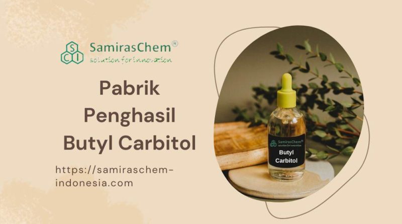 pabrik penghasil butyl carbitol