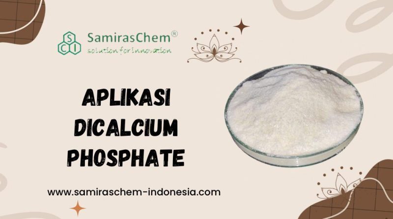 aplikasi dicalcium phosphate