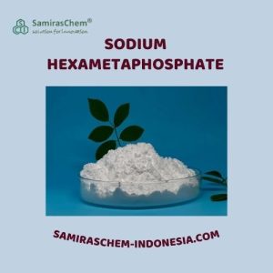 sifat kelarutan sodium hexametaphosphate